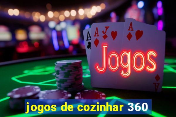 jogos de cozinhar 360